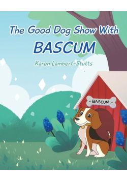 The Good Dog Show With Bascum
