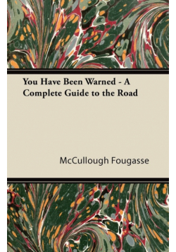 You Have Been Warned - A Complete Guide to the Road