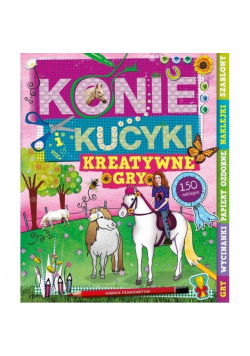 Konie i kucyki. Kreatywne gry