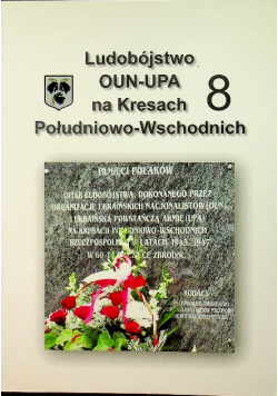 Ludobójstwo OUN UPA na Kresach Południowo Wschodnich 8