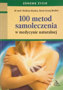 100 metod samoleczenia w medycynie naturalnej