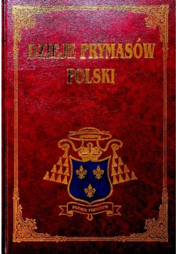 Dzieje Prymasów Polski Tom 2