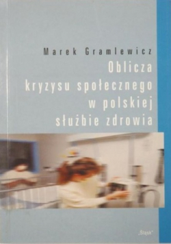 Oblicza kryzysu społecznego w polskiej służbie zdrowia
