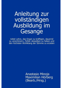 Anleitung zur vollständigen Ausbildung im Gesange