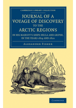 Journal of a Voyage of Discovery to the Arctic Regions in His Majesty's Ships Hecla and Griper, in the Years 1819 and 1820