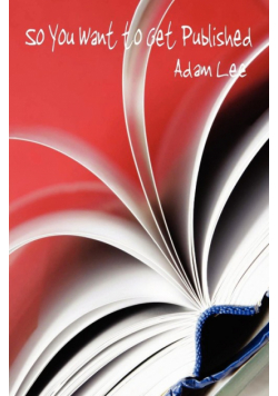 So You Want to Get Published