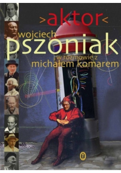 Aktor Wojciech Pszoniak w rozmowie z Michałem Komarem plus autograf Pszoniaka i Komara
