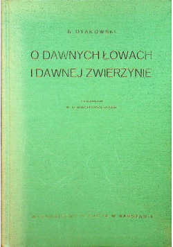 O dawnych łowach i dawnej zwierzynie reprint z 1925 r