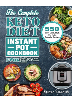 The Complete Keto Diet Instant Pot Cookbook