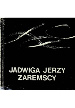 40 lat pracy twórczej Jadwiga Jerzy Zaremscy