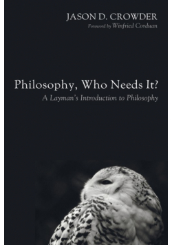 Philosophy, Who Needs It?