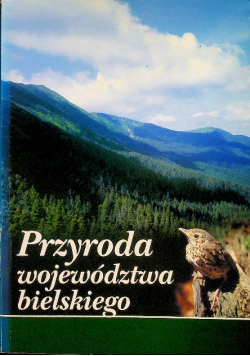 Przyroda województwa bielskiego Dedykacja Autora