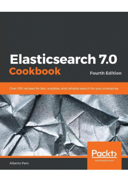 Elasticsearch 7.0 Cookbook