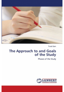 The Approach to and Goals of the Study