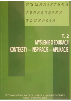 Myślenie o edukacji Konteksty inspiracje aplikacje