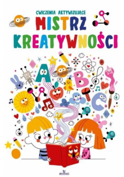 Ćwiczenia aktywizujące. Mistrz kreatywności