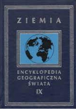 Ziemia Encyklopedia geograficzna świata Tom 9