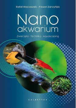 Nanoakwarium. Zwierzęta, technika, aquascaping