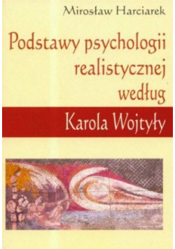 Podstawy psychologii realistycznej według Karola Wojtyły NOWA