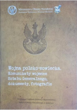 Wojna polsko - sowiecka Komunikaty wojenne Sztabu Generalnego dokumenty fotografie