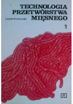 Technologia przetwórstwa mięsnego tom 1