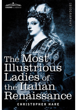 The Most Illustrious Ladies of the Italian Renaissance