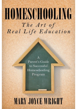 Homeschooling The Art of Real Life Education