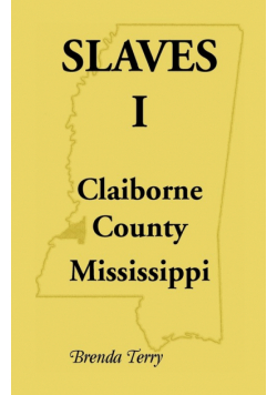 Slaves I - Claiborne County, Mississippi