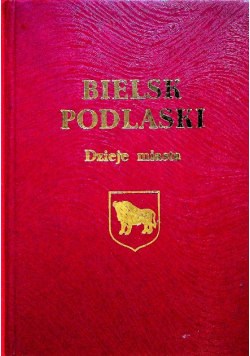 Bielsk Podlaski Dzieje miasta