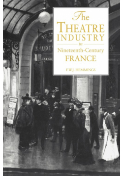 The Theatre Industry in Nineteenth-Century France