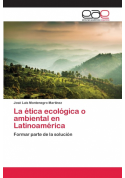 La ética ecológica o ambiental en Latinoamérica
