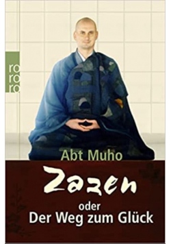 Zazen oder der Weg zum Gluck