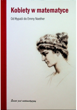 Kobiety w matematyce od Hypatii do Emmy Noether