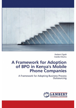 A Framework for Adoption of BPO in Kenya's Mobile Phone Companies