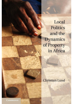 Local Politics and the Dynamics of Property in Africa