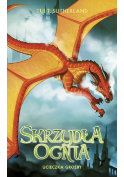 Skrzydła ognia Tom 8 Ucieczka Groźby
