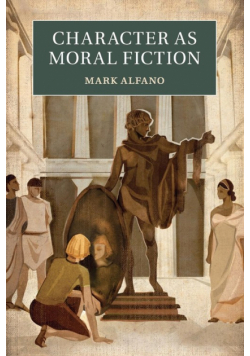 Character as Moral Fiction