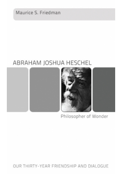 Abraham Joshua Heschel--Philosopher of Wonder