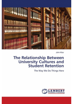 The Relationship Between University Cultures and Student Retention