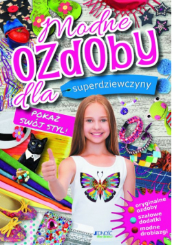 Modne ozdoby dla superdziewczyny Pokaż swój styl