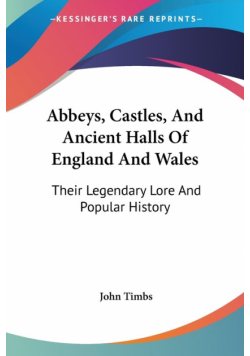 Abbeys, Castles, And Ancient Halls Of England And Wales