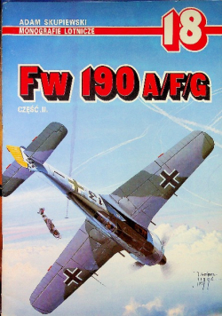 Monografie Lotnicze 18 Fw 190 A / F / G część 2