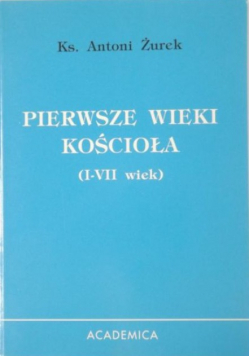 Pierwsze wieki Kościoła ( I - VII wiek )