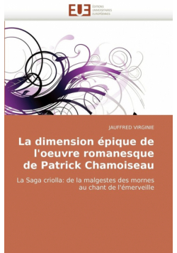 La Dimension Epique de L'Oeuvre Romanesque de Patrick Chamoiseau