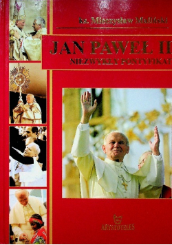 Jan Paweł II niezwykły pontyfikat