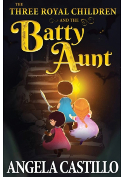The Three Royal Children and the Batty Aunt