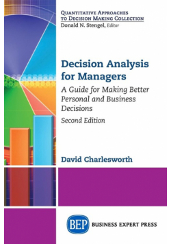 Decision Analysis for Managers, Second Edition