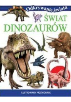 Odkrywanie świata - Świat dinozaurów