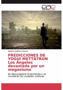 PREDICCIONES DE YOGUI METTÀTRON Los Ángeles devastada por un megasismo