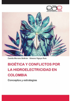 Bioética Y Conflictos Por La Hidroelectricidad En Colombia
